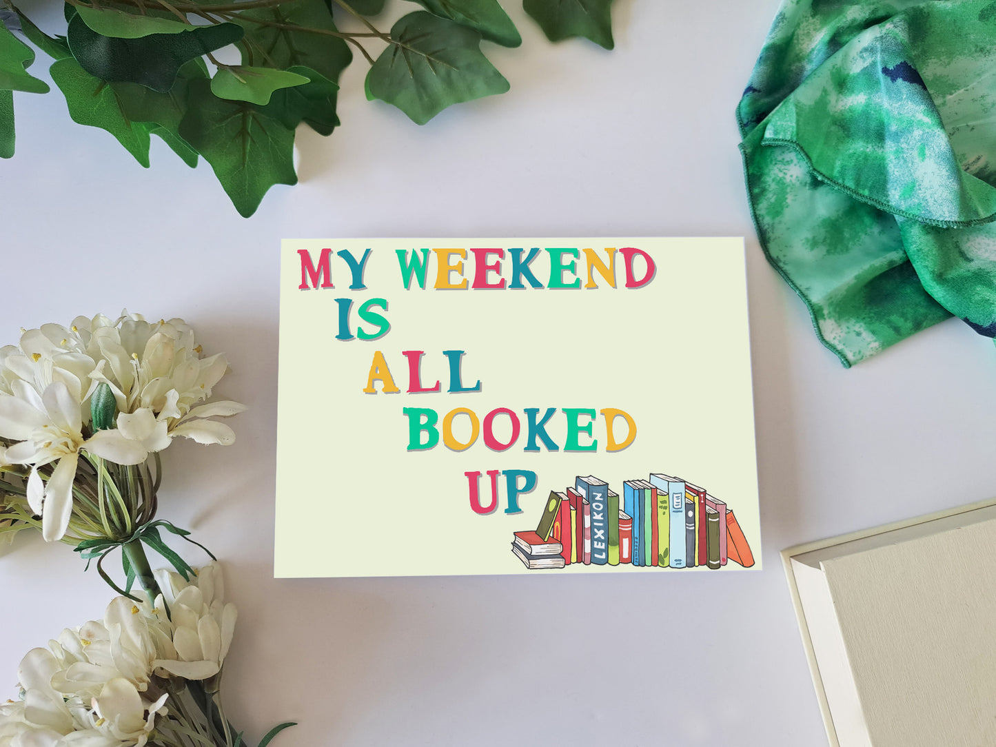 My Weekend is all Booked Up - Quote Art