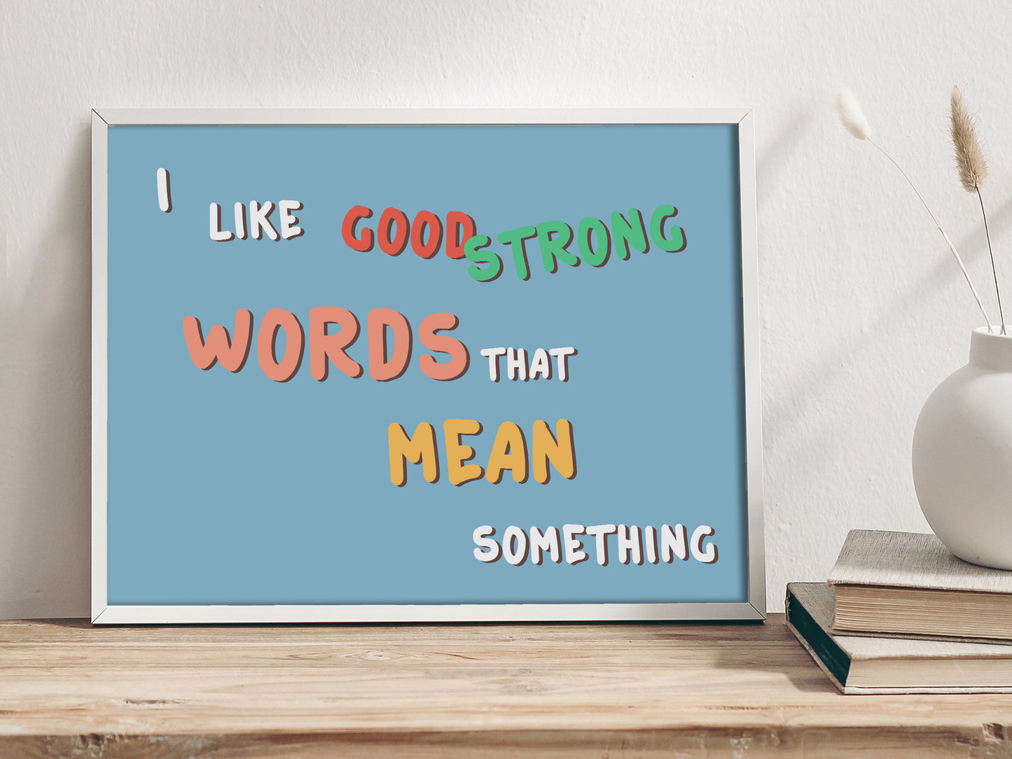 I Like Good Strong Words that Mean Something - Little Women - Quote Art